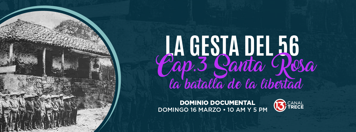 LA GESTA DEL 56 CAP3 Santa Rosa La Batalla De La Libertad