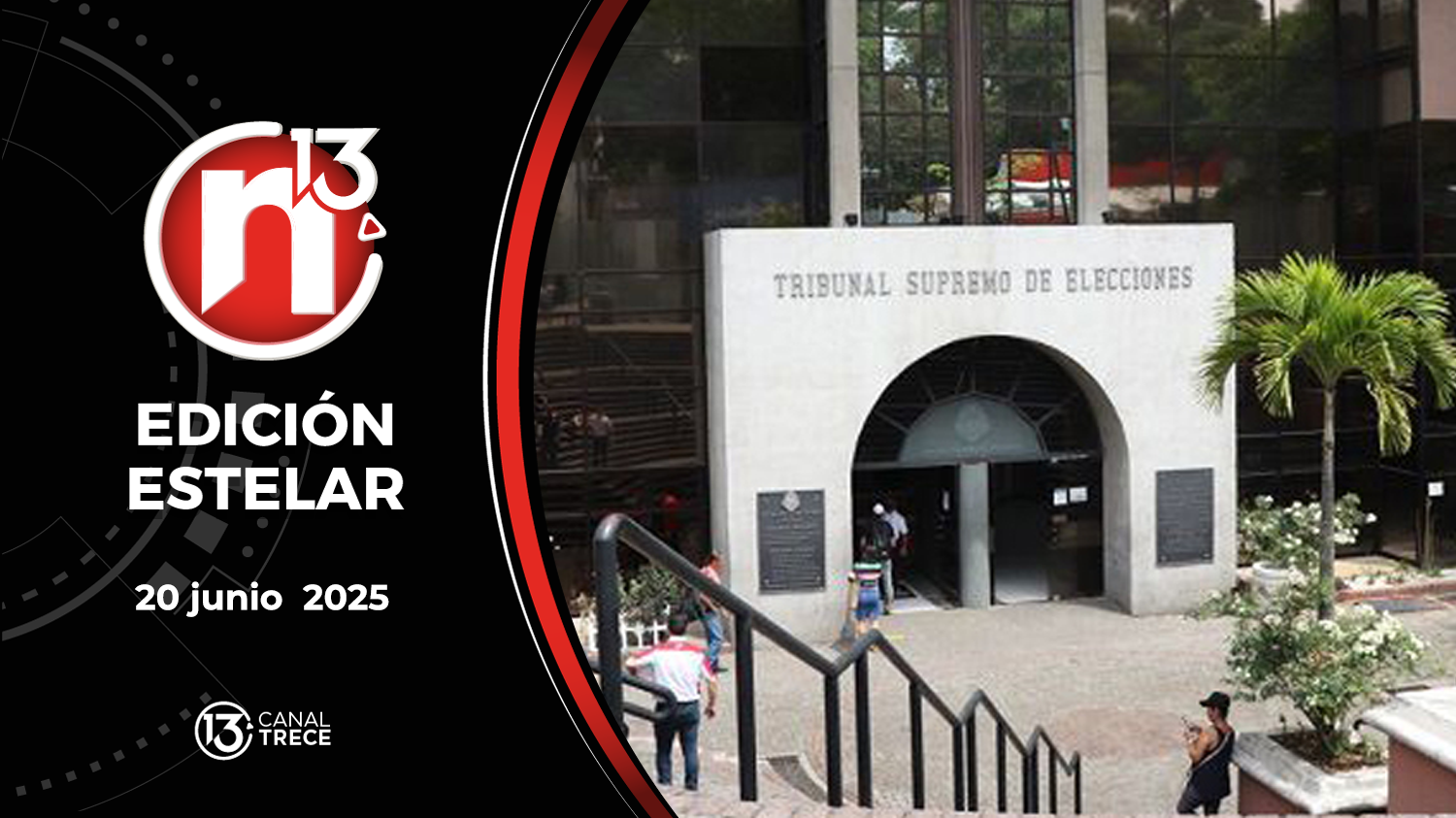 Trece Noticias Edición Estelar | 20 Junio 2025