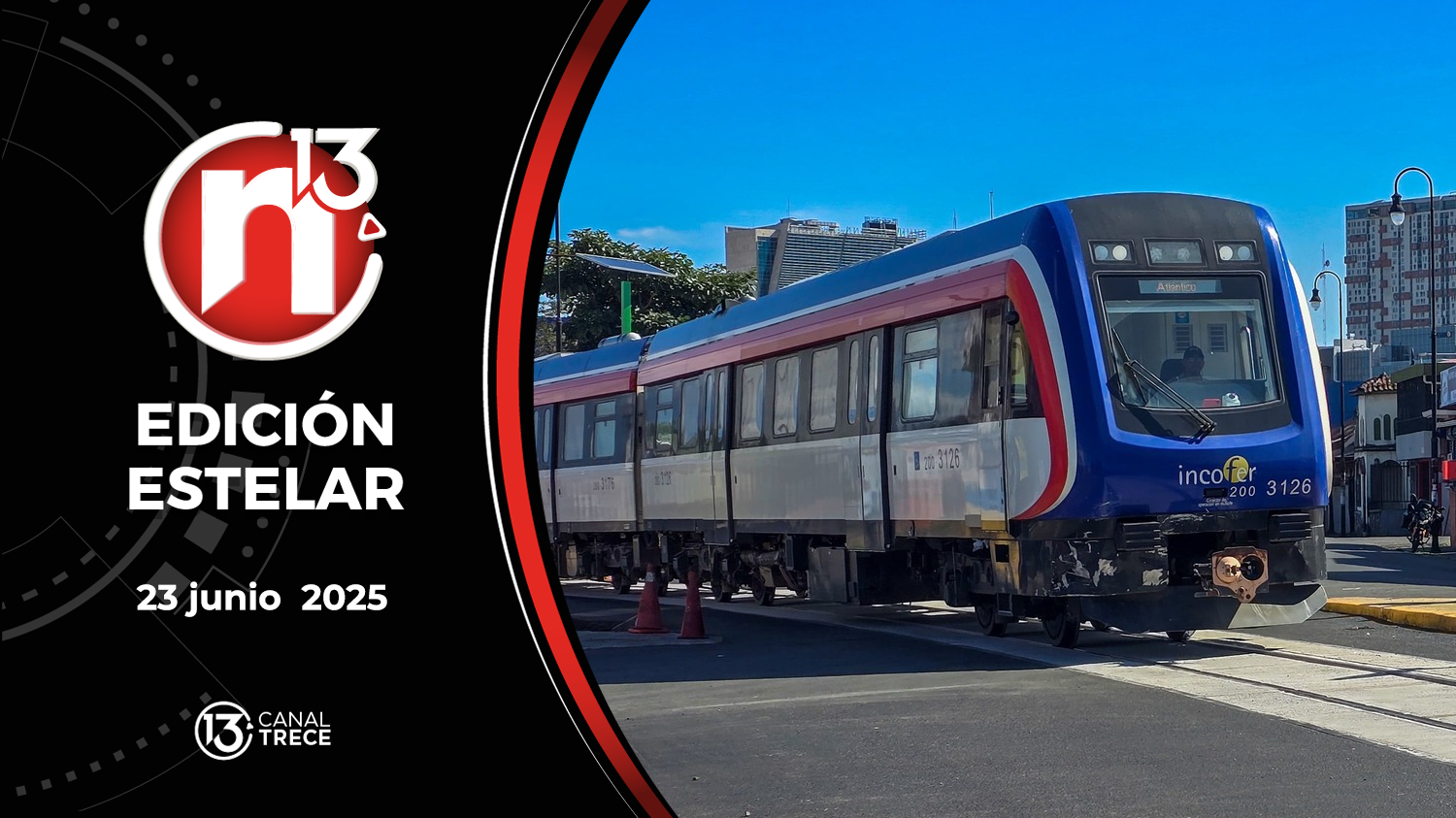 Trece Noticias Edición Estelar | 23 Junio 2025 