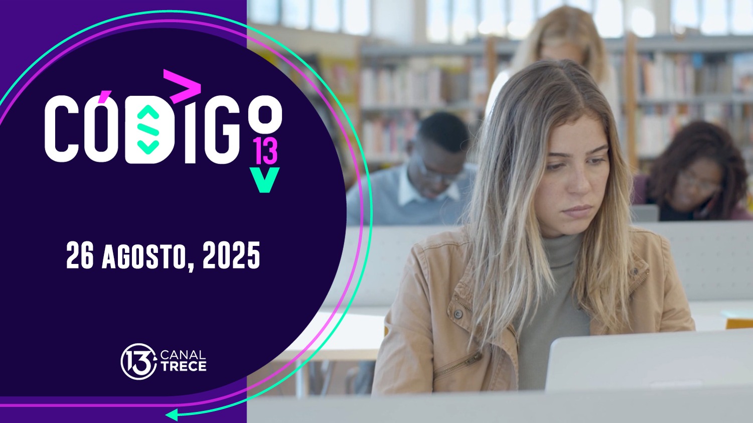 Código 13 | 26 agosto 2025