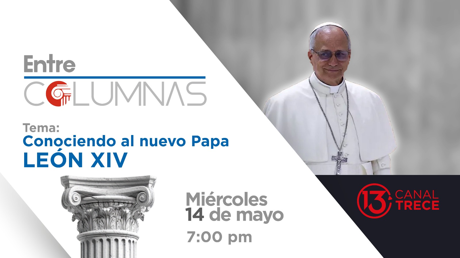 Conociendo al nuevo Papa | Entre Columnas - 14 mayo 2025 	
