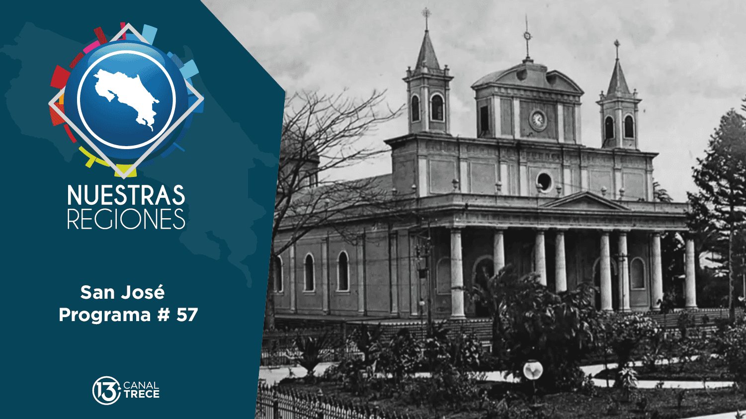 Programa # 57: Nuestras Regiones San José 