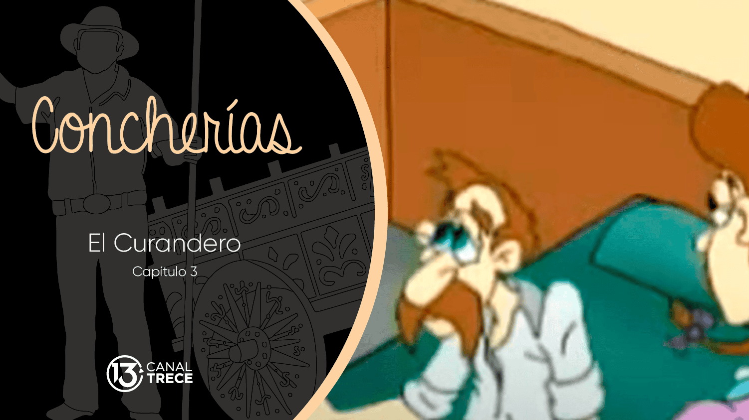 CONCHERíAS: EL CURANDERO |  Capítulo 3