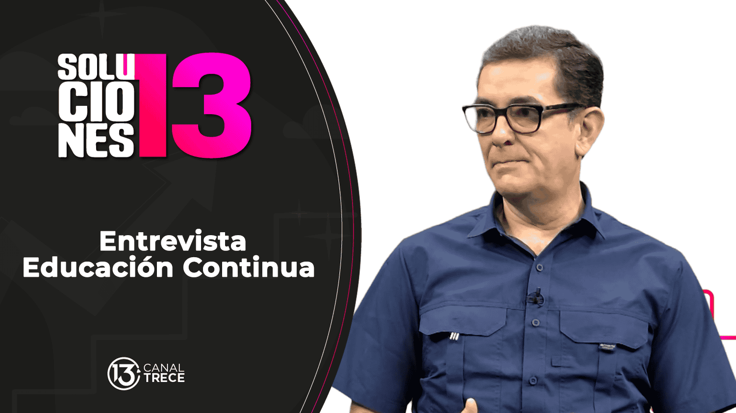 Entrevista | Educación Continua | Soluciones del 13 - 5 Agosto 2024