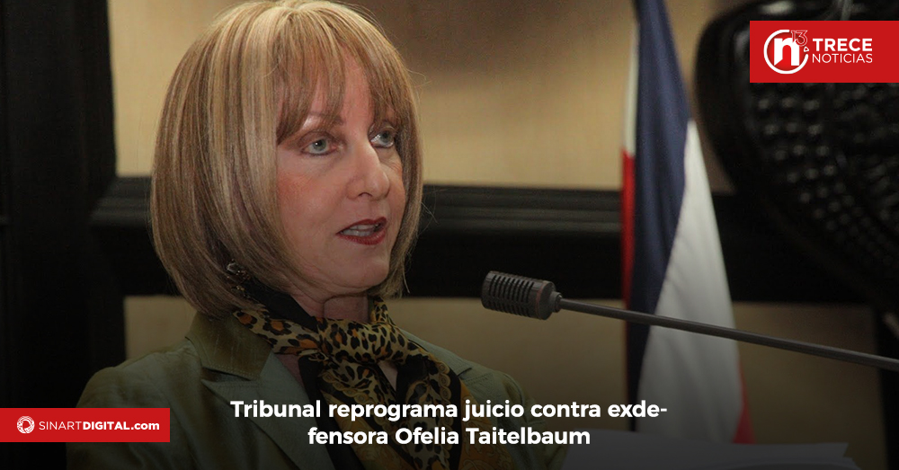 Tribunal reprograma juicio contra exdefensora Ofelia Taitelbaum