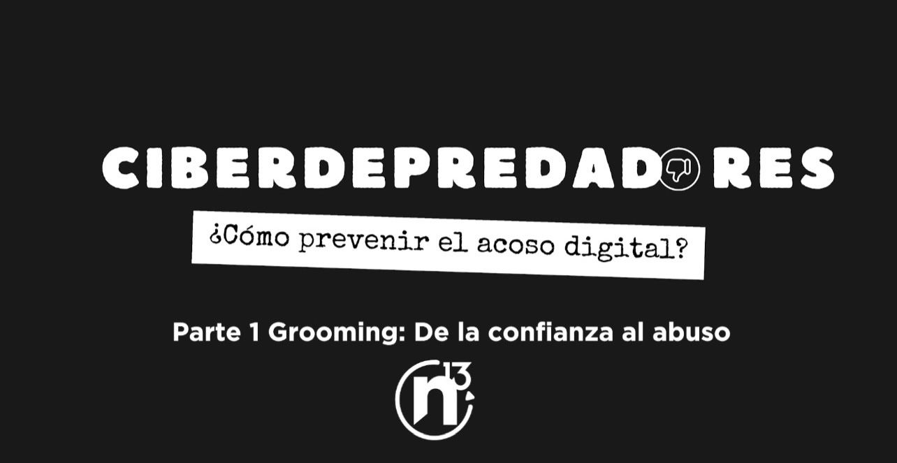 Parte 1: Ciberdepredadores ¿Cómo prevenir el acoso digital?