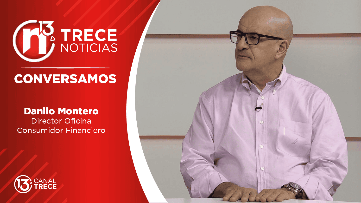 Conversamos con Danilo Montero, director Oficina Consumidor Financiero.