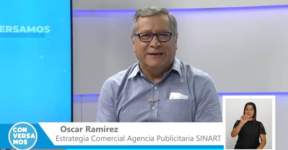 Conversamos con Oscar Ramírez, Estrategia Comercial Agencia Publicitaria SINART.