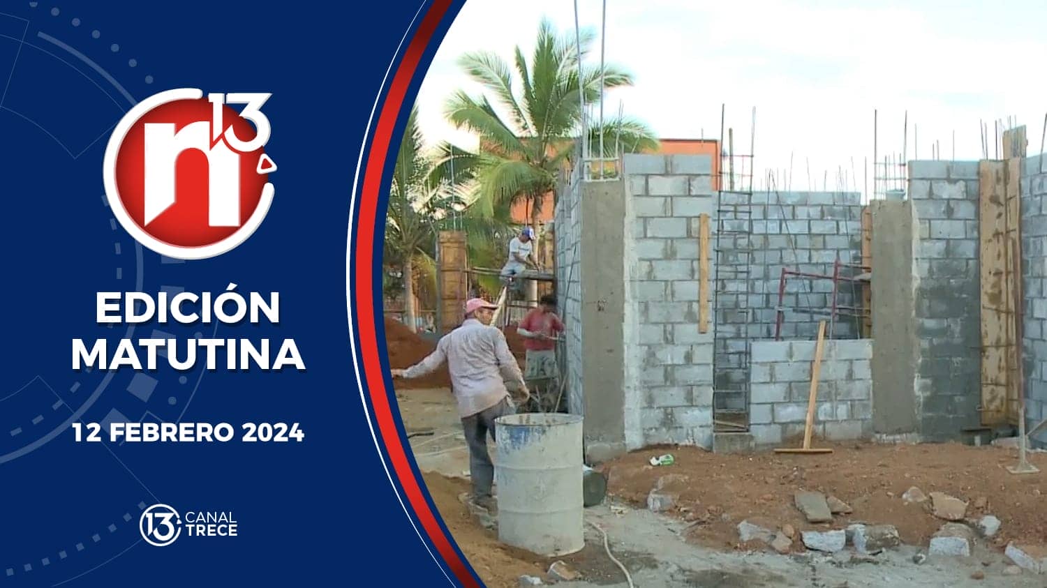 Trece Noticias | Edición Matutina 12 febrero 2024.
