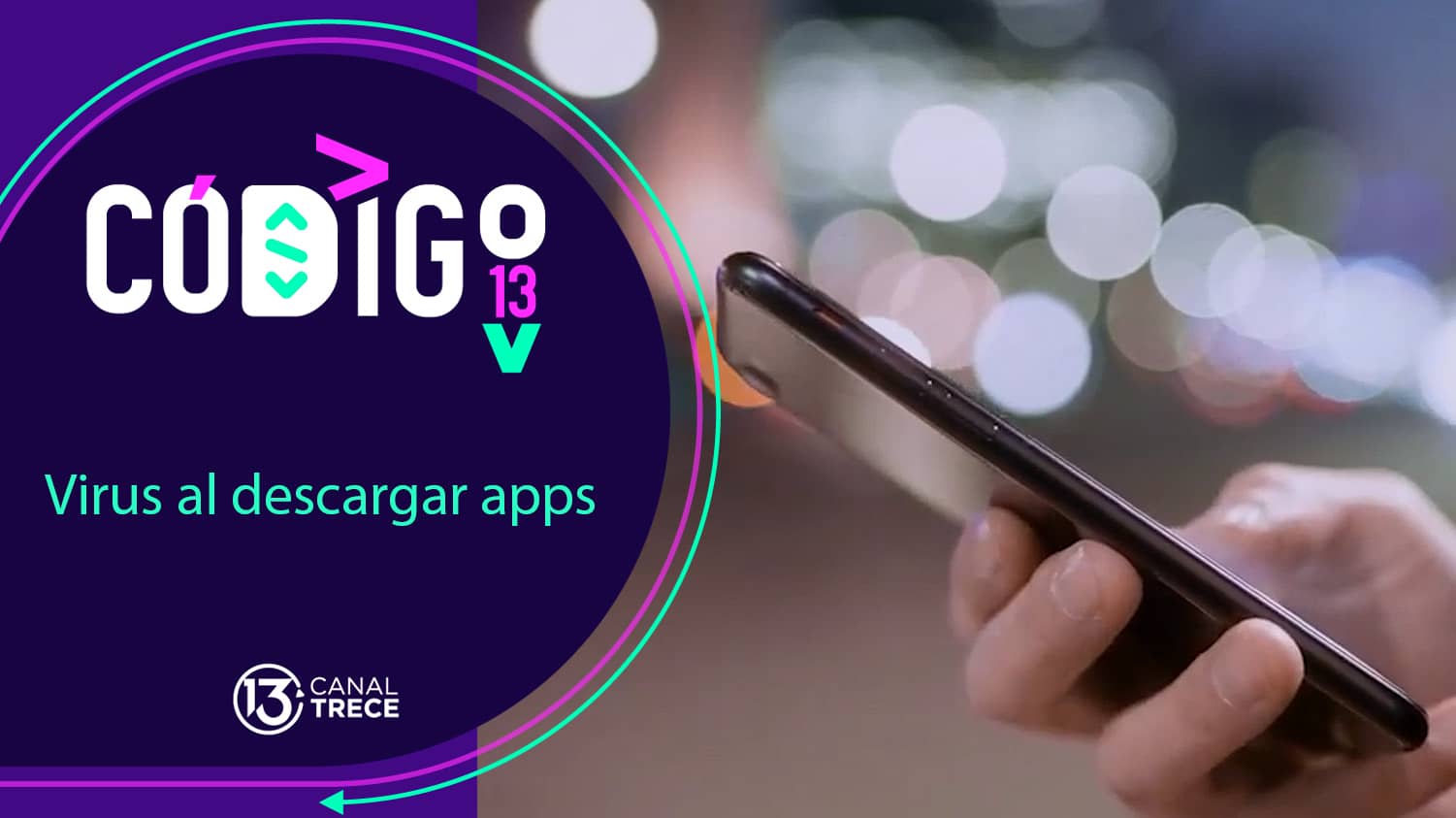 Virus en la descarga de apps | Código 13.