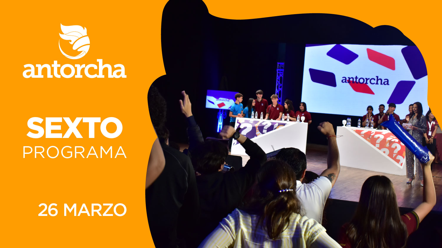Programa 6 - Antorcha  | 26 abril 2026